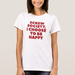Camiseta Desafiar a Norma e Escolher Felicidade