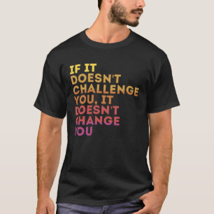 Camiseta Desafie seu exercício de cotação motivacional