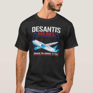 Camiseta DeSantis Airlines Trazendo A Fronteira Para Você D