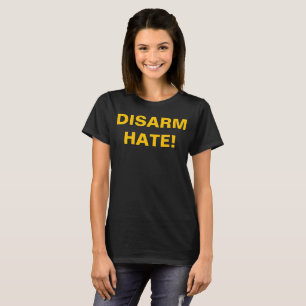 Camiseta DESARME O ÓDIO! Pelo Controle de Armas Contra a Vi