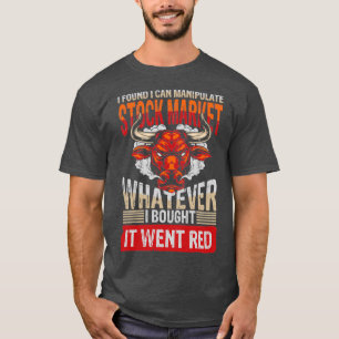 Camiseta Descobri Que Posso Manipular O Mercado De Valores 
