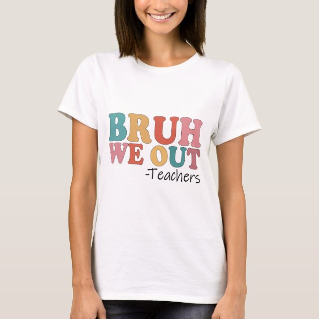 Camiseta Descobrimos Professores Felizes No Dia Passado Da  (Frente)