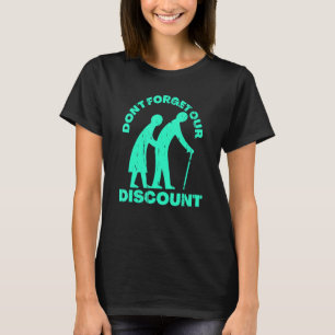 Camiseta Desconto do mais velho Pessoas Antigo Gag Engraçad