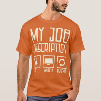 Camiseta Descrição do meu trabalho Sit Watch Repetir Funny