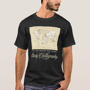 Camiseta Descubra Onde Você Está Estude Cartografia