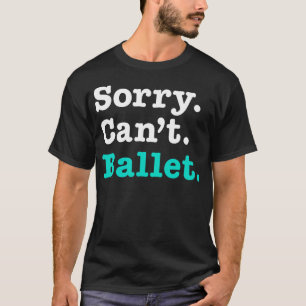 Camiseta Desculpa de Bailarina Engraçada Para Melhor Profes