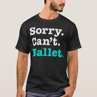 Camiseta Desculpa de Bailarina Engraçada Para Melhor Profes