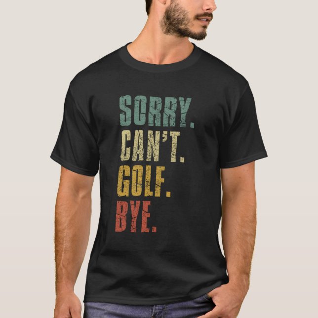 Camiseta Desculpa Não Consigo Jogador De Golfe (Frente)