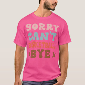 Camiseta Desculpa Não Consigo Jogar À Basquete Engraçado