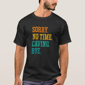 Camiseta Desculpa, Não Há Tempo A Chorar Espeleologia Espel