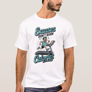 Camiseta Desculpas Não Queimam Calorias - Motivação de Acad