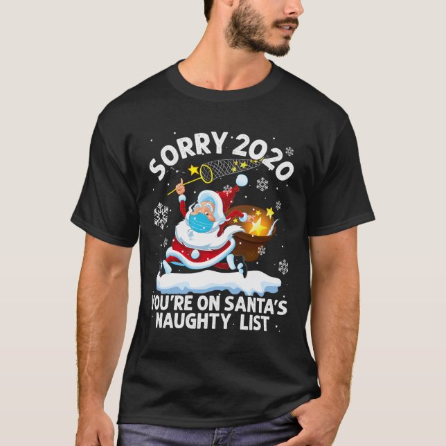 Camiseta Desculpe 2020, Você Está No Papai noel Naughty Lis (Frente)