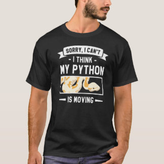 Camiseta Desculpe, acho que meu Python está movendo Pythons