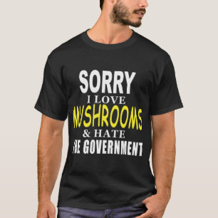 CAMISETA DESCULPE, AMO COGUMELOS E ODEIO O FUNDO DO GOVERNO