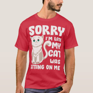 Camiseta Desculpe, atrasei meu gato estava sentado em mim 1