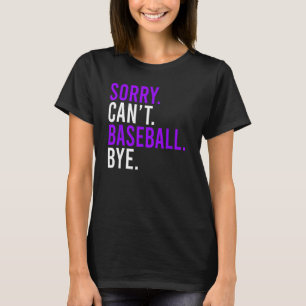 Camiseta Desculpe, Beball Bye Baseball Mãe Pai 1