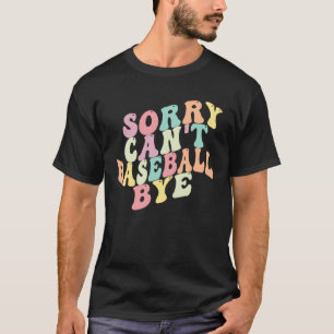 Camiseta Desculpe, Beisebol Tô Dizendo Basebal Sarcástico