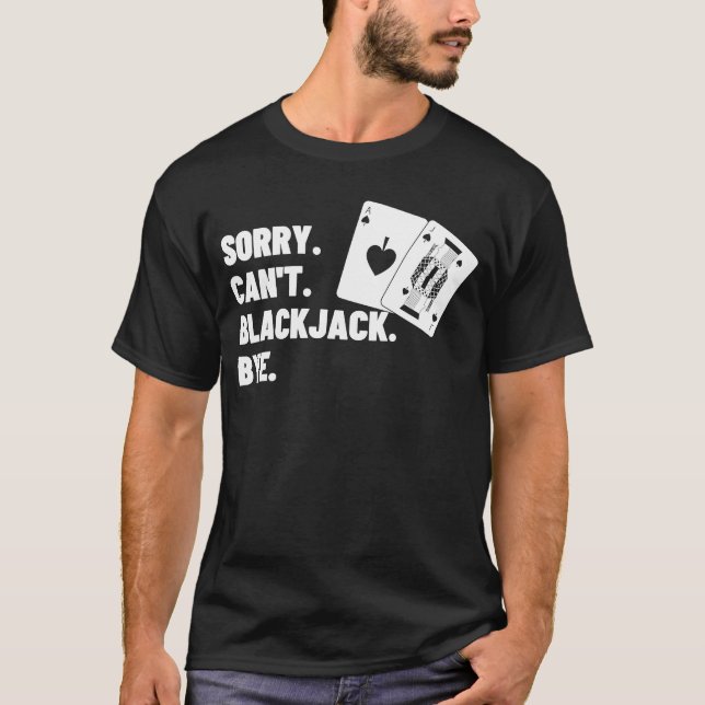 Camiseta Desculpe, Blackjack Bye Jogo Casino Blackjac (Frente)