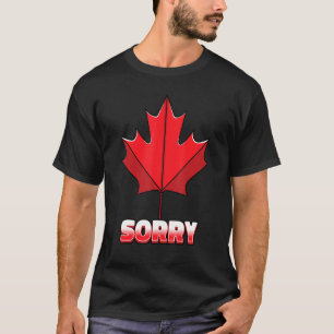 Camiseta Desculpe canadense Flag Maple Leaf Canada Toronto
