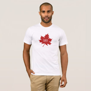 Camiseta "Desculpe." Canadianos sempre lamentam