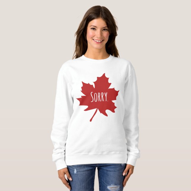 Camiseta "Desculpe." Canadianos sempre lamentam (Frente Completa)