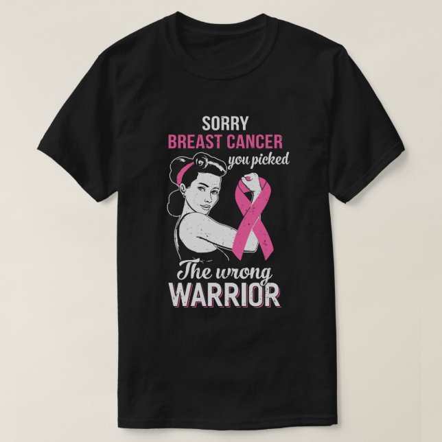 Camiseta Desculpe, Cancer De Você Ter Pegado A Mama Errada  (Frente do Design)