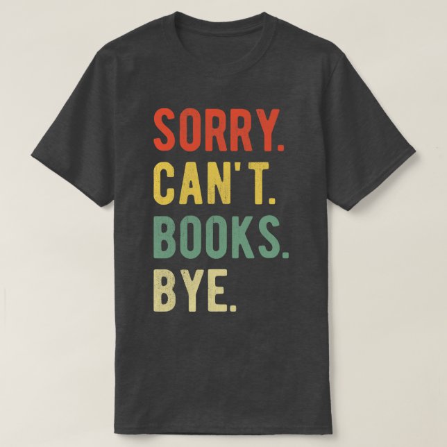Camiseta Desculpe, Cant Books Bye II (Frente do Design)