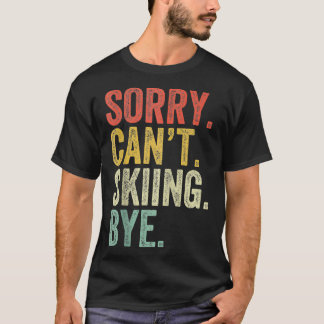 Camiseta Desculpe, Cant Esquiando Snowboard Skier Ski Engra