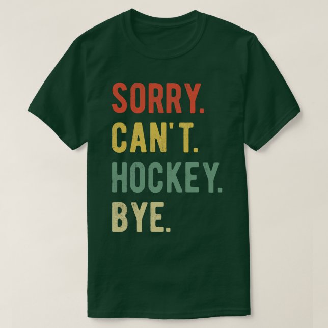 Camiseta Desculpe, Cant Hockey Bye II (Frente do Design)