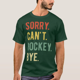Camiseta Desculpe, Cant Hockey Bye II