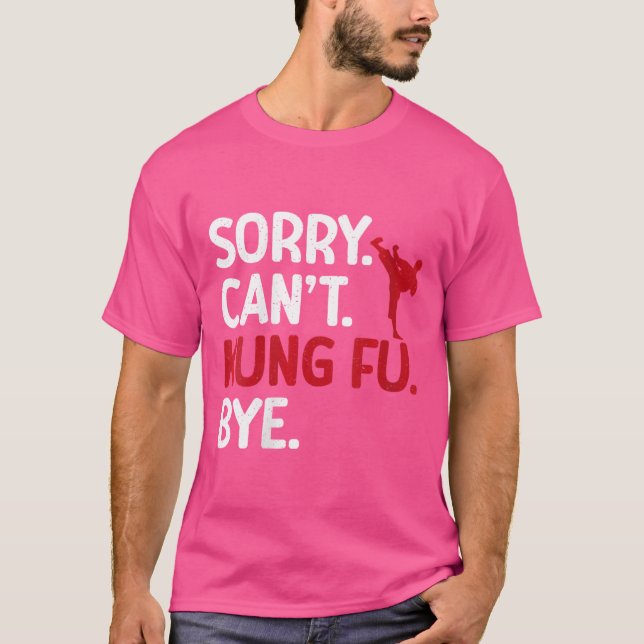 Camiseta Desculpe, Cant Kung Fu Bye Kung Fu (Frente)