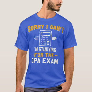 Camiseta Desculpe, Canx27t Ix27m Estudo Para O Exame 3 Da C
