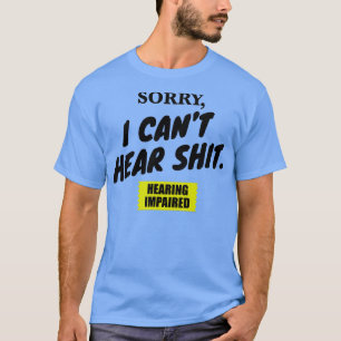 Camiseta Desculpe, Canx27t Ouvi Sht