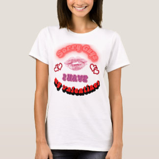 Camiseta Desculpe caras, tenho meus dias de os namorados