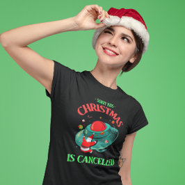 Camiseta Desculpe Crianças O Natal É Cancelado Papais noeis