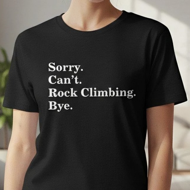 Camiseta Desculpe Divertido Não Posso Escalada Tchau (Criador carregado)