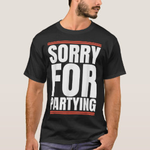 Camiseta Desculpe Divertido Para Festa Legal Aniversário Fe