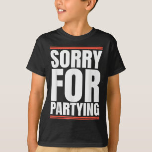 Camiseta Desculpe Divertido Para Festa Legal Festa de Anive