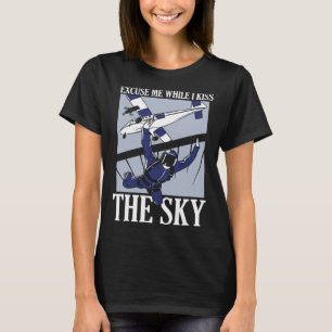 Camiseta Desculpe Enquanto Eu Beijo O Céu Paracaidismo