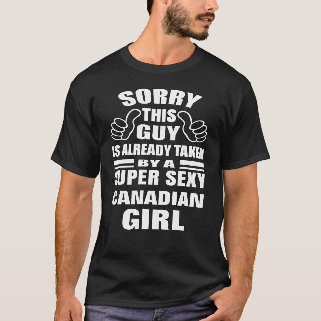 Camiseta Desculpe Esta Cara é tirada por Sexy Canadian Girl (Frente)
