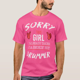 Camiseta Desculpe Esta Garota Ser Levada Por Um Drummer Que