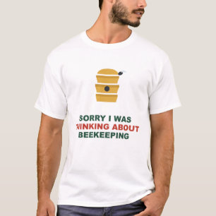 Camiseta Desculpe, Estava Pensando Sobre Apicultura