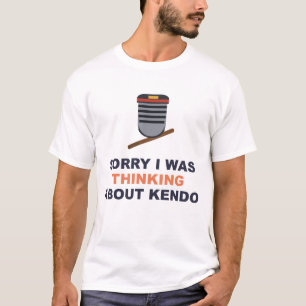 Camiseta Desculpe, Estava Pensando Sobre Kendo