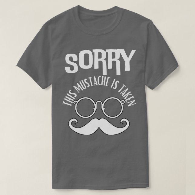 Camiseta Desculpe Este bigode Ser Tomado (Frente do Design)