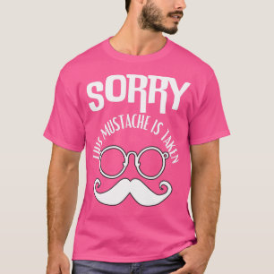 Camiseta Desculpe Este bigode Ser Tomado 11
