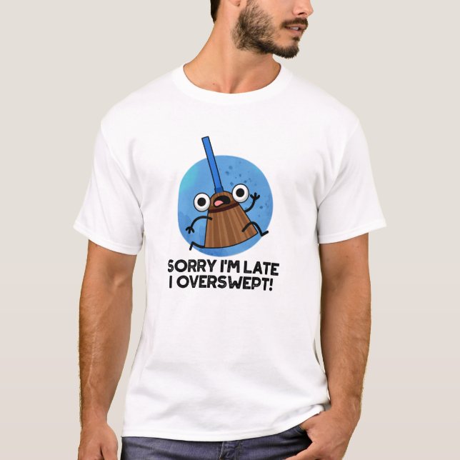 Camiseta Desculpe, estou atrasado... Eu tropecei no Broom E (Frente)