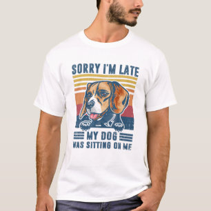 Camiseta Desculpe, estou atrasado. Meu Cachorro estava sent