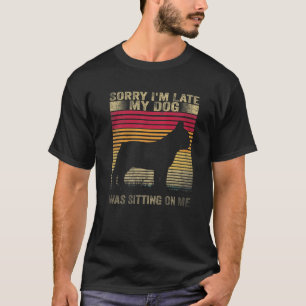 Camiseta Desculpe, estou atrasado, meu cachorro estava sent