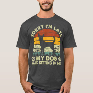 Camiseta Desculpe, estou atrasado, meu cachorro estava sent