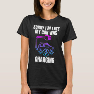 Camiseta Desculpe, estou atrasado. Meu carro estava carrega